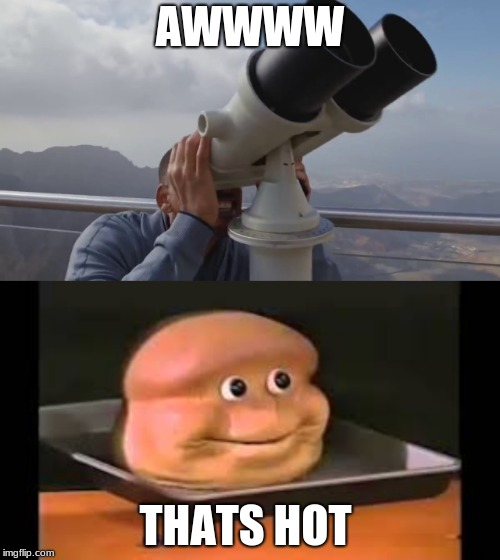 thats hot | AWWWW; THATS HOT | image tagged in will smith | made w/ Imgflip meme maker