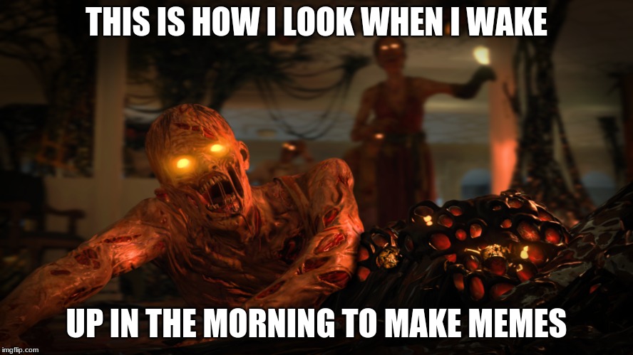 whay si this | THIS IS HOW I LOOK WHEN I WAKE; UP IN THE MORNING TO MAKE MEMES | image tagged in weird stuff i do potoo | made w/ Imgflip meme maker