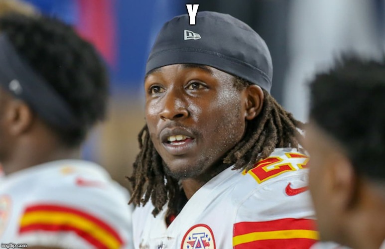 WHAT HAVE U DONE | Y | image tagged in kareem hunt | made w/ Imgflip meme maker
