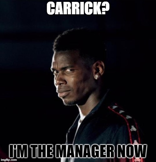 CARRICK? I'M THE MANAGER NOW | image tagged in manchester united,soccer | made w/ Imgflip meme maker