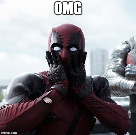 Deadpool Surprised | OMG | image tagged in memes,deadpool surprised | made w/ Imgflip meme maker