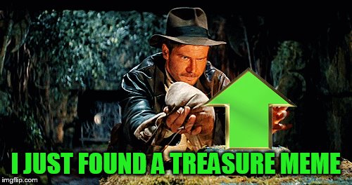 I JUST FOUND A TREASURE MEME | made w/ Imgflip meme maker