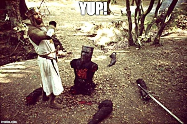 Black Knight | YUP! | image tagged in black knight | made w/ Imgflip meme maker