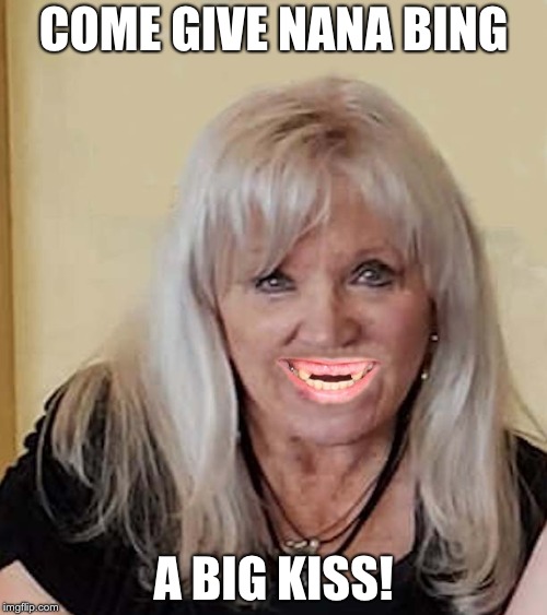 COME GIVE NANA BING; A BIG KISS! | image tagged in bing sopko | made w/ Imgflip meme maker