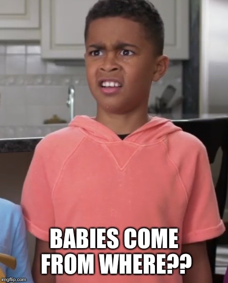 BABIES COME FROM WHERE?? | image tagged in rex | made w/ Imgflip meme maker