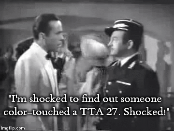 "I'm shocked to find out someone color-touched a TTA 27. Shocked!" | image tagged in gifs | made w/ Imgflip video-to-gif maker