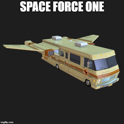 Space Force One | SPACE FORCE ONE | image tagged in air force one,air force,presidential air plane,nasa | made w/ Imgflip meme maker