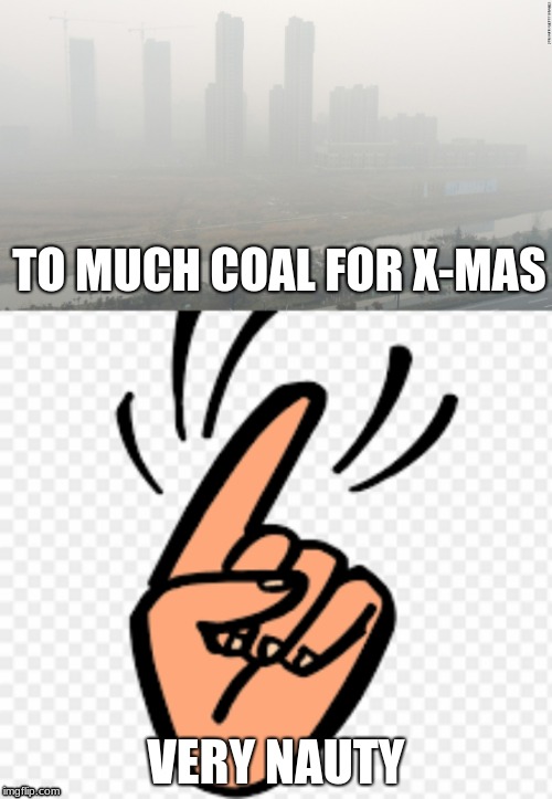 TO MUCH COAL FOR X-MAS; VERY NAUTY | image tagged in coal | made w/ Imgflip meme maker