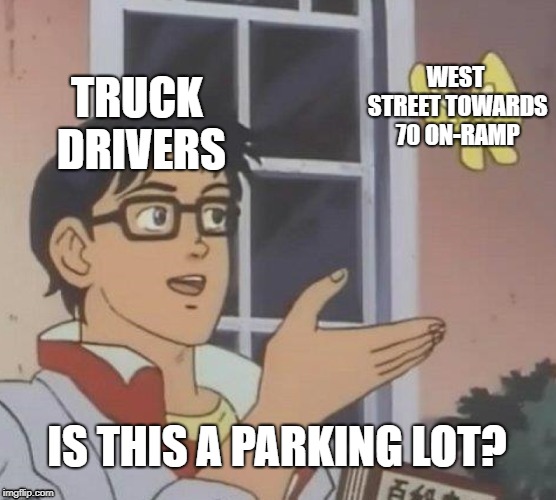 Is This A Pigeon Meme | WEST STREET TOWARDS 70 ON-RAMP; TRUCK DRIVERS; IS THIS A PARKING LOT? | image tagged in memes,is this a pigeon,indianapolis | made w/ Imgflip meme maker