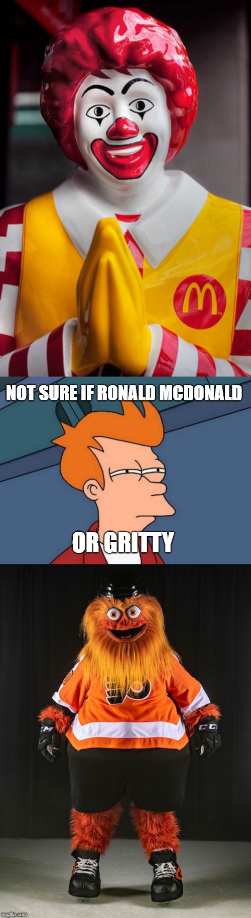 NOT SURE IF RONALD MCDONALD; OR GRITTY | image tagged in memes,futurama fry | made w/ Imgflip meme maker