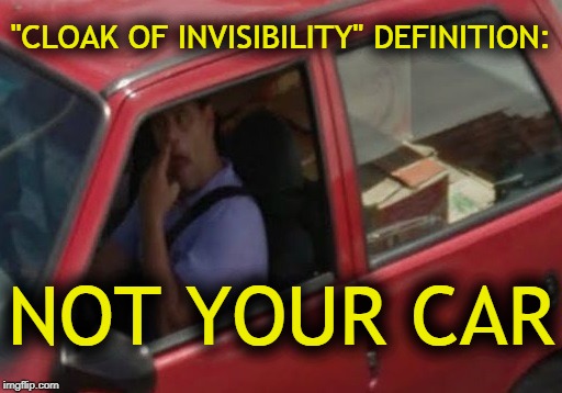 boogerrific | "CLOAK OF INVISIBILITY" DEFINITION:; NOT YOUR CAR | image tagged in boogers,nose pick,lol so funny | made w/ Imgflip meme maker