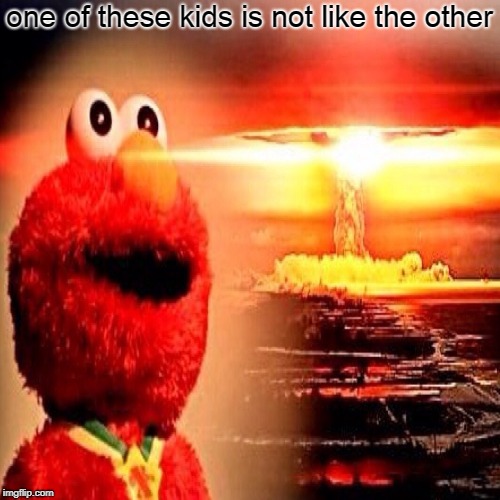 one of these kids is not like the other | made w/ Imgflip meme maker