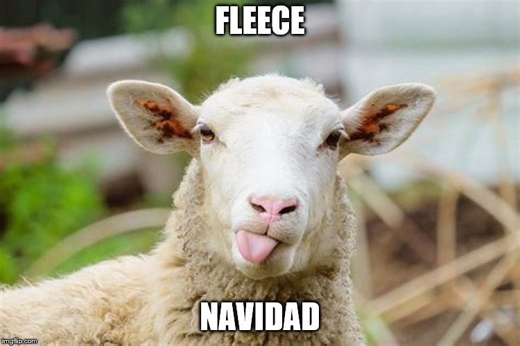 FLEECE NAVIDAD | made w/ Imgflip meme maker