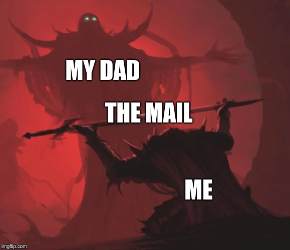 Life parody | MY DAD; THE MAIL; ME | image tagged in this is a tag | made w/ Imgflip meme maker