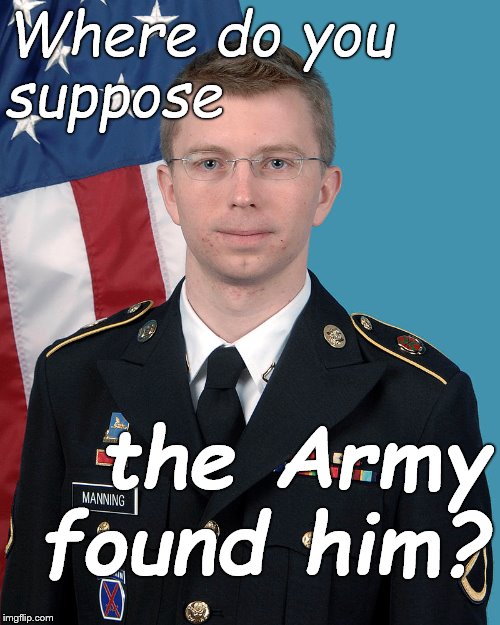 Where do you      suppose the Army found him? | made w/ Imgflip meme maker