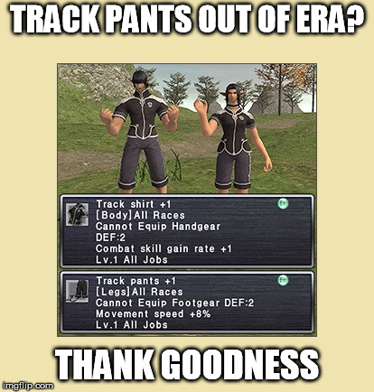 TRACK PANTS OUT OF ERA? THANK GOODNESS | made w/ Imgflip meme maker