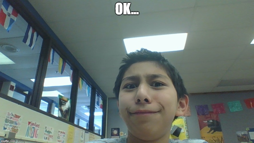 OK... | made w/ Imgflip meme maker