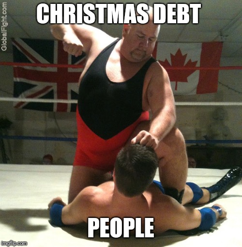After Christmas | CHRISTMAS DEBT; PEOPLE | image tagged in beating up,funny memes | made w/ Imgflip meme maker