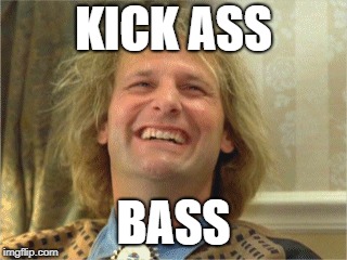 KICK ASS; BASS | made w/ Imgflip meme maker