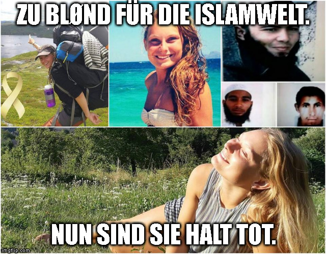 ZU BLØND FÜR DIE ISLAMWELT. NUN SIND SIE HALT TOT. | made w/ Imgflip meme maker