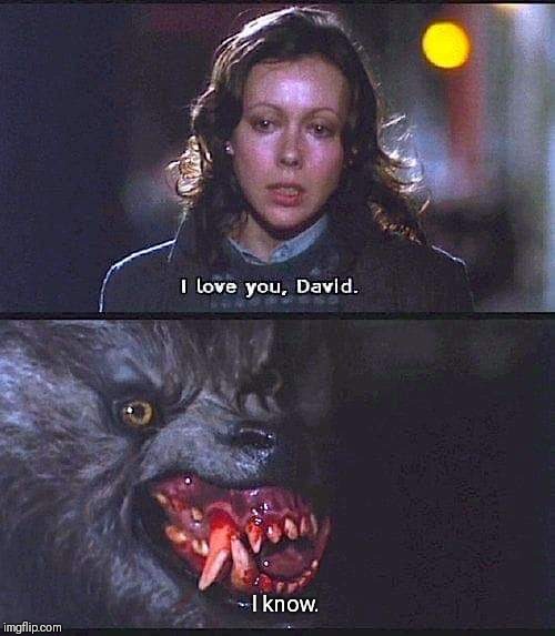 American werewolf in Alderan | I know. | image tagged in star wars,werewolf | made w/ Imgflip meme maker