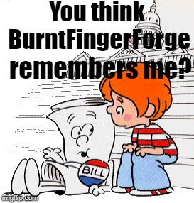 You think BurntFingerForge remembers me? | made w/ Imgflip meme maker