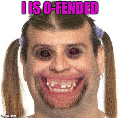 I IS O-FENDED | made w/ Imgflip meme maker