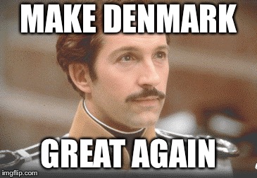 Laertes Makes Denmark Great Again | MAKE DENMARK; GREAT AGAIN | image tagged in hamlet | made w/ Imgflip meme maker