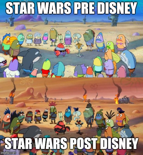 SpongeBob Apocalypse |  STAR WARS PRE DISNEY; STAR WARS POST DISNEY | image tagged in spongebob apocalypse | made w/ Imgflip meme maker
