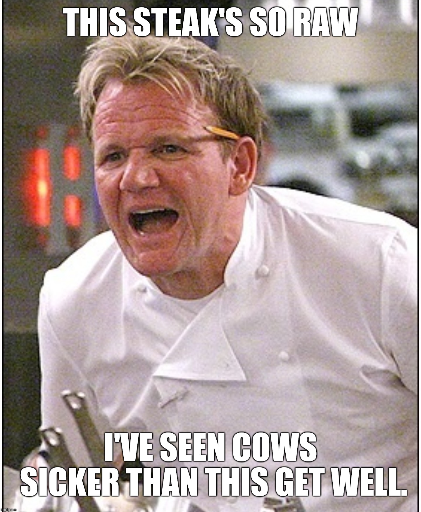 Post Comment. angry chef gordon ramsay. beef. gordon ramsay. gordon ramsey....