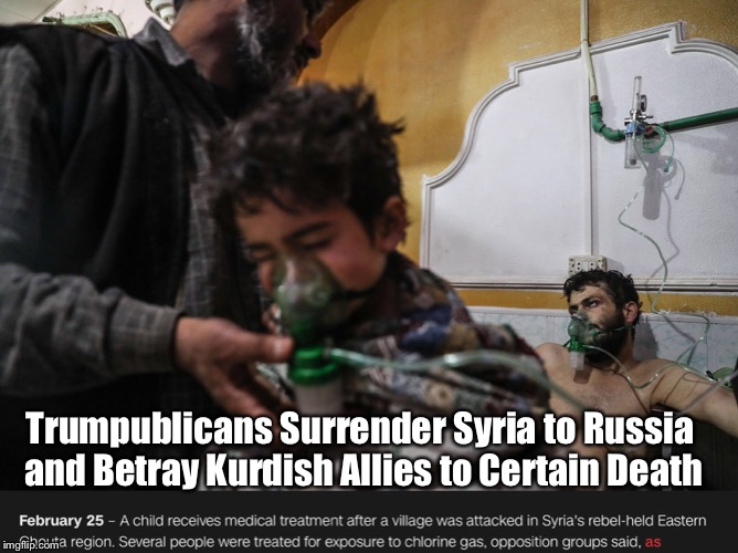 Trumpublicans Surrender Syria to Russia and Betray Kurdish Allies to Certain Death | image tagged in american surrender | made w/ Imgflip meme maker