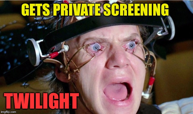 GETS PRIVATE SCREENING TWILIGHT | made w/ Imgflip meme maker