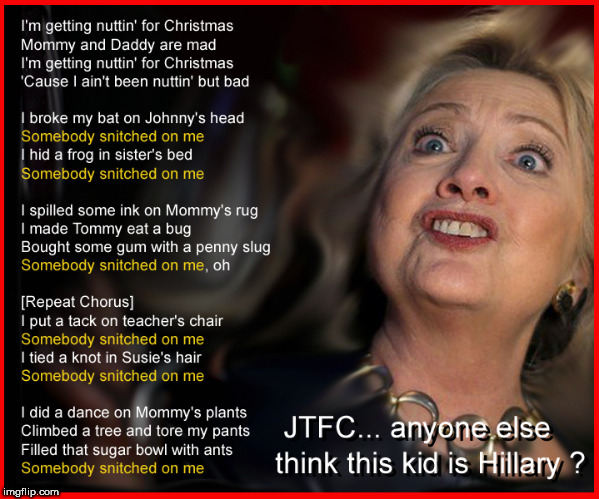 HILLARY'S gettin' nuttin.... | image tagged in hillary clinton for jail 2016,merry christmas,lol so funny,funny memes,politics lol,crooked hillary | made w/ Imgflip meme maker