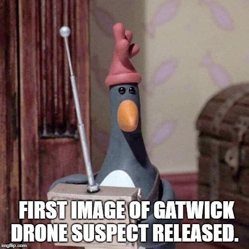 FIRST IMAGE OF GATWICK DRONE SUSPECT RELEASED. | image tagged in drones | made w/ Imgflip meme maker