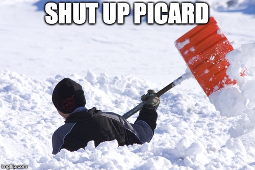 Blizzard | SHUT UP PICARD | image tagged in blizzard | made w/ Imgflip meme maker