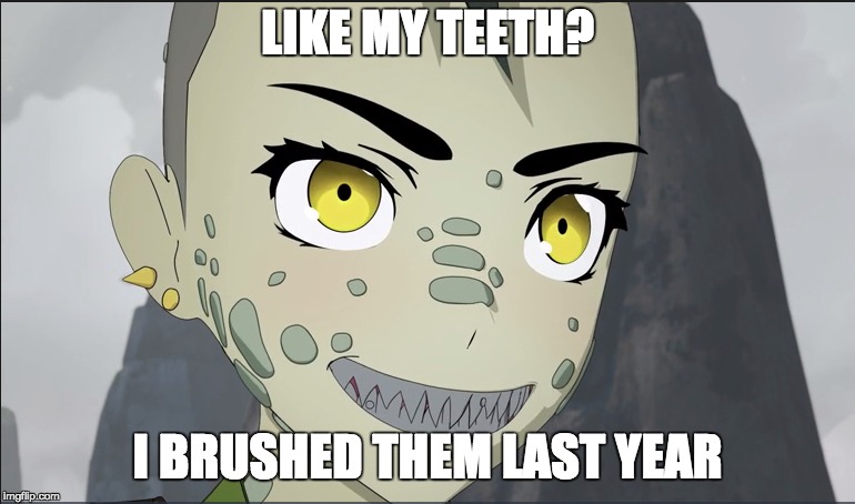 Dr. Tock, My Orthodontist | LIKE MY TEETH? I BRUSHED THEM LAST YEAR | image tagged in rwby,hygiene | made w/ Imgflip meme maker