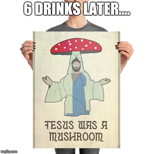 Christmas Truth | 6 DRINKS LATER.... | image tagged in christmas,jesus,beer | made w/ Imgflip meme maker