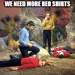 WE NEED MORE RED SHIRTS | made w/ Imgflip meme maker