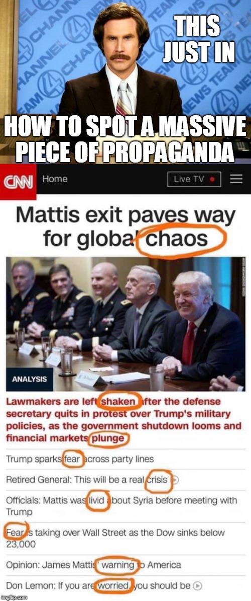 Secretary of Defense Mattis resigns and "the world erupts into chaos."  | THIS JUST IN; HOW TO SPOT A MASSIVE PIECE OF PROPAGANDA | image tagged in this just in,resignation,general mattis,cnn,propaganda,memes | made w/ Imgflip meme maker