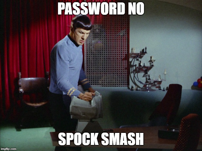 PASSWORD NO; SPOCK SMASH | made w/ Imgflip meme maker