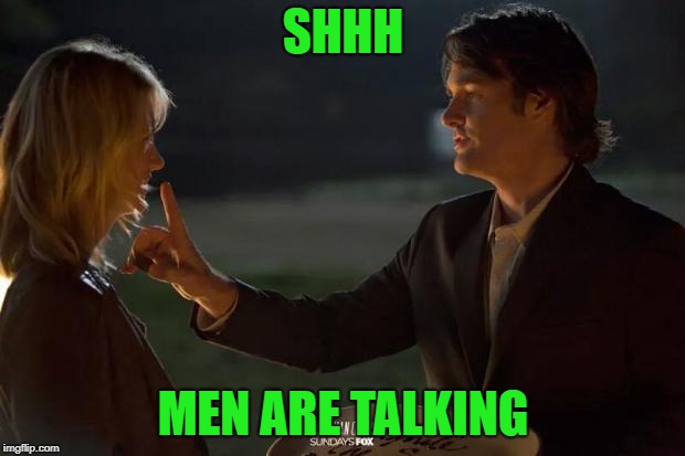 finger shhh | SHHH MEN ARE TALKING | image tagged in finger shhh | made w/ Imgflip meme maker