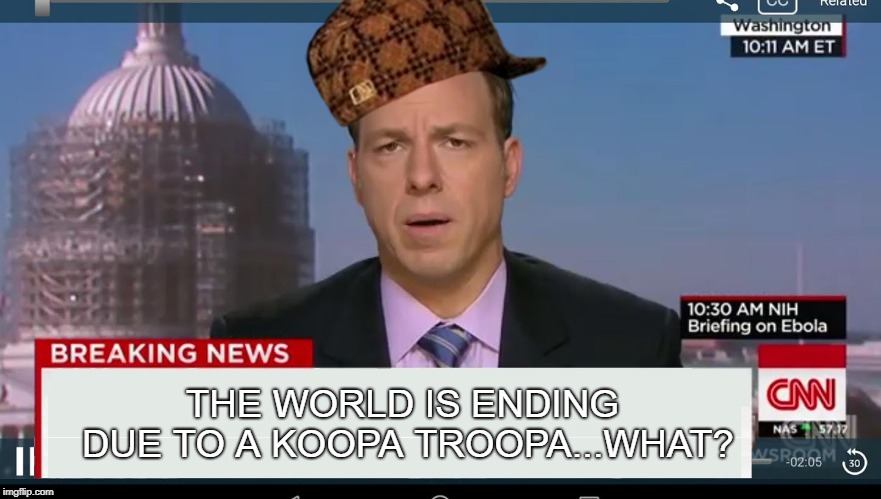 cnn breaking news template | THE WORLD IS ENDING DUE TO A KOOPA TROOPA...WHAT? | image tagged in cnn breaking news template,scumbag | made w/ Imgflip meme maker