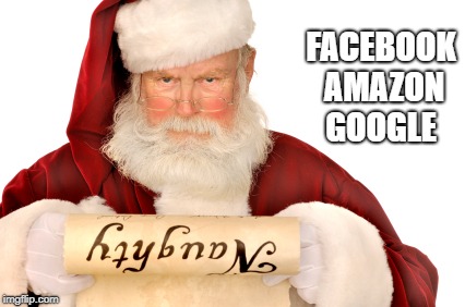 Santa Naughty List | FACEBOOK AMAZON GOOGLE | image tagged in santa naughty list | made w/ Imgflip meme maker