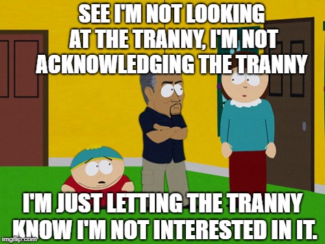 Cesar Millan Tsst | SEE I'M NOT LOOKING AT THE TRANNY, I'M NOT ACKNOWLEDGING THE TRANNY I'M JUST LETTING THE TRANNY KNOW I'M NOT INTERESTED IN IT. | image tagged in cesar millan tsst | made w/ Imgflip meme maker