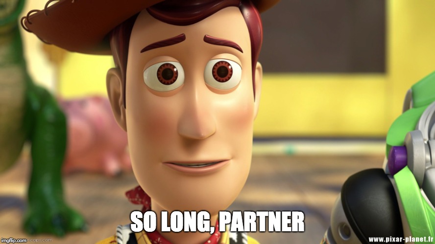 So long, partner | SO LONG, PARTNER | image tagged in so long partner | made w/ Imgflip meme maker