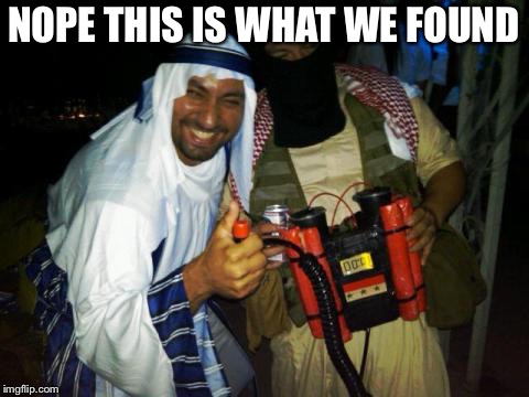 Muslim clock bomb | NOPE THIS IS WHAT WE FOUND | image tagged in muslim clock bomb | made w/ Imgflip meme maker