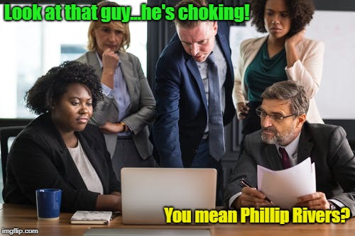 And Your Fantasy Team Goes Down In Flames | Look at that guy...he's choking! You mean Phillip Rivers? | image tagged in people talking,phillip rivers,phillip rivers choke artist,football,so true memes | made w/ Imgflip meme maker