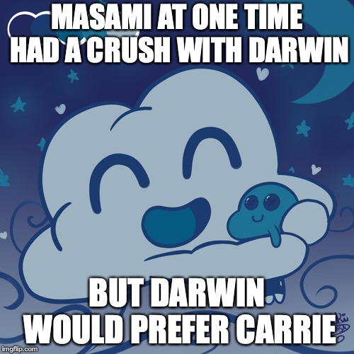 Masami's Crush | MASAMI AT ONE TIME HAD A CRUSH WITH DARWIN; BUT DARWIN WOULD PREFER CARRIE | image tagged in the amazing world of gumball,masami,memes,darwin watterson | made w/ Imgflip meme maker