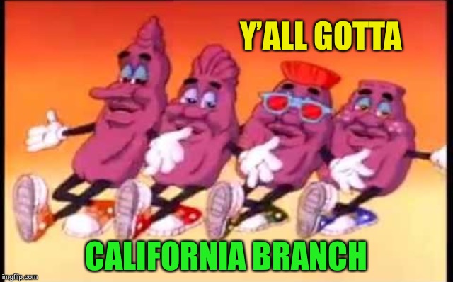 Y’ALL GOTTA CALIFORNIA BRANCH | made w/ Imgflip meme maker