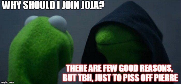 Reason to join Jojamart | WHY SHOULD I JOIN JOJA? THERE ARE FEW GOOD REASONS, BUT TBH, JUST TO PISS OFF PIERRE | image tagged in stardew valley | made w/ Imgflip meme maker
